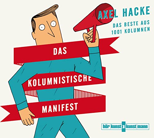 Das kolumnistische Manifest CD: Das Beste aus 1001 Kolumnen