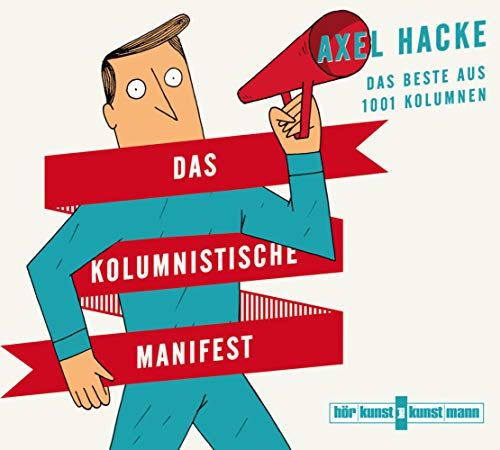 Das kolumnistische Manifest CD: Das Beste aus 1001 Kolumnen