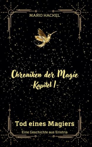Chroniken der Magie: Kapitel 1 - Tod eines Magiers