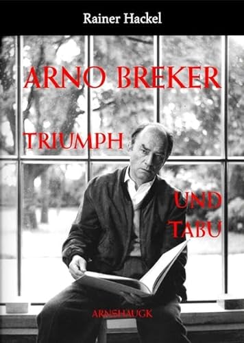 Arno Breker: Triumph und Tabu