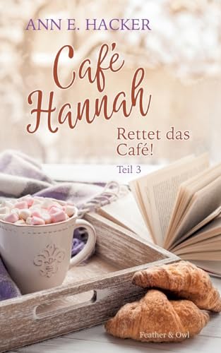 Café Hannah - Teil 3: Rettet das Café!