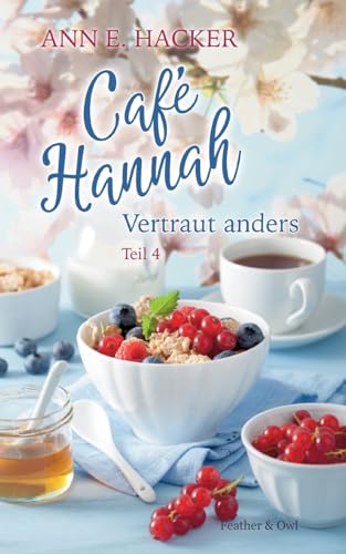 Café Hannah - Teil 4: Vertraut anders