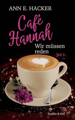 Café Hannah - Teil 5: Wir müssen reden