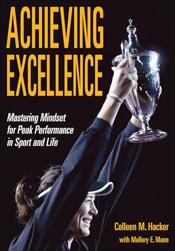 Achieving Excellence: Mastering Mindset for Peak Performance in Sport and Life Achieving Excellence: Mastering Mindset for Peak Performance in Sport and Life von Human Kinetics Publishers