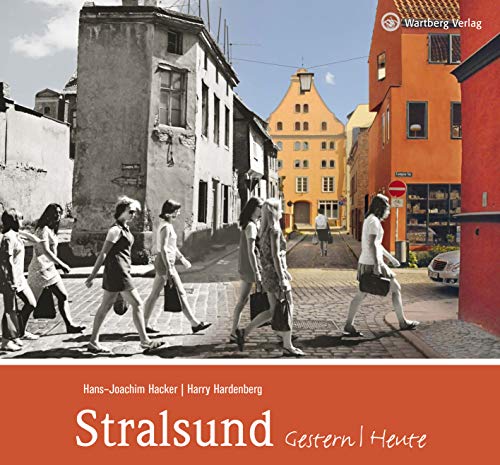 Stralsund - gestern und heute von Wartberg Verlag