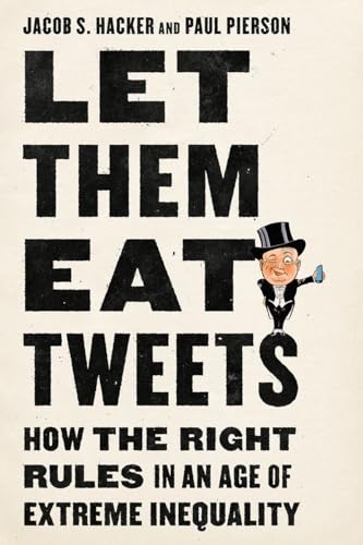 Let Them Eat Tweets: How the Right Rules in an Age of Extreme Inequality von LIVERIGHT