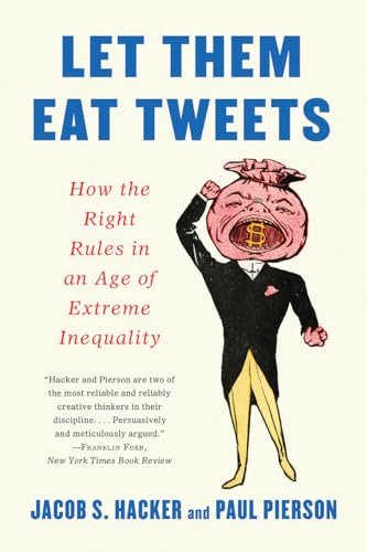 Let Them Eat Tweets: How the Right Rules in an Age of Extreme Inequality von LIVERIGHT