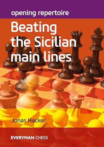 Opening Repertoire: Beating The Sicilian Main Lines (Everyman Chess) von Everyman Chess