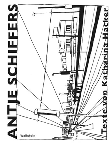 Antje Schiffers: Katalog zur Ausstellung im Sprengel Museum Hannover (Kunst der Gegenwart aus Niedersachsen)
