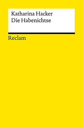 Die Habenichtse. Roman. Zeitgenössische Romane bei Reclam – Geeignet für den Schulunterricht – Mit einem Nachwort von Corinna Schlicht – Reclam: ... – 14232 (Reclams Universal-Bibliothek)