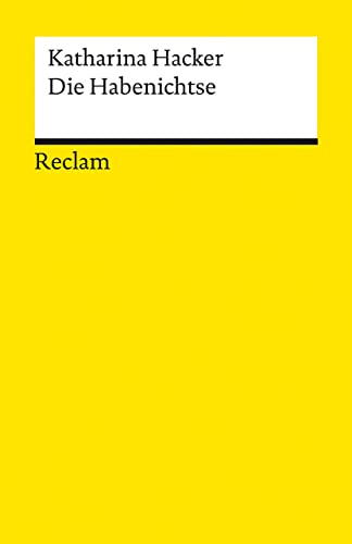 Die Habenichtse. Roman: Zeitgenössische Romane bei Reclam | Geeignet für den Schulunterricht | Mit einem Nachwort von Corinna Schlicht – Reclam (Reclams Universal-Bibliothek) von Reclam Philipp Jun.