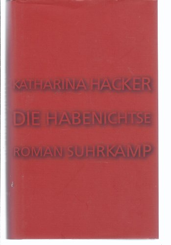 Die Habenichtse: Roman Die Habenichtse: Roman