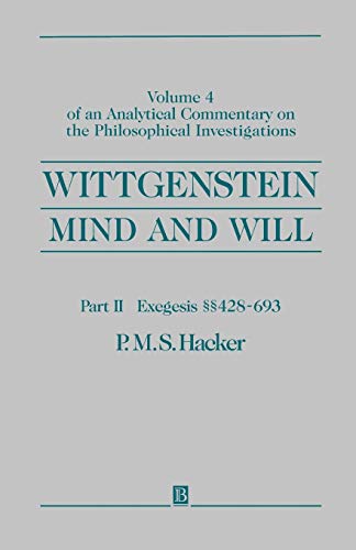 WITTGENSTEIN: MIND &WILL: Analytical Commentary on the Philosophical Investigations, Exegesis, 428-693 von Wiley-Blackwell