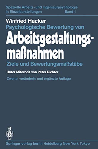 Psychologische Bewertung von Arbeitsgestaltungsmaßnahmen: Ziele und Bewertungsmaßstäbe (Spezielle Arbeits- und Ingenieurpsychologie in Einzeldarstellungen, 1, Band 1)