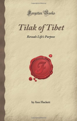 Tilak of Tibet: Reveals Life's Purpose (Forgotten Books) von Forgotten Books