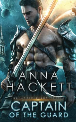Captain of the Guard (Galactic Kings, Band 3) Captain of the Guard (Galactic Kings, Band 3)