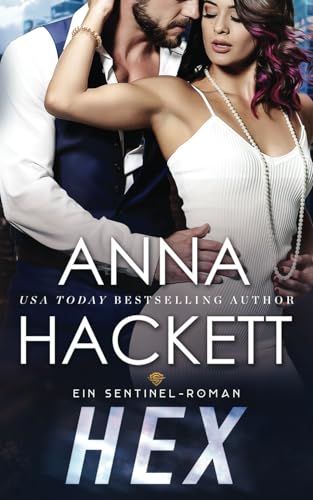 Hex: Ein Sentinel-Roman (Sentinel Security, Band 6) von Anna Hackett