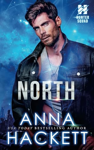 North (Hunter Squad, Band 2) von Anna Hackett