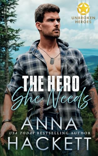 The Hero She Needs (Unbroken Heroes, Band 1)