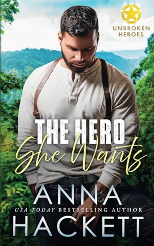 The Hero She Wants (Unbroken Heroes, Band 2)