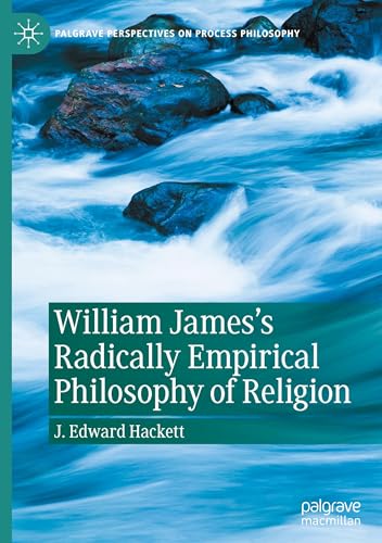 William James's Radically Empirical Philosophy of Religion (Palgrave Perspectives on Process Philosophy) von Palgrave Macmillan