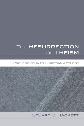 The Resurrection of Theism: Prolegomena to Christian Apology von Wipf & Stock Publishers