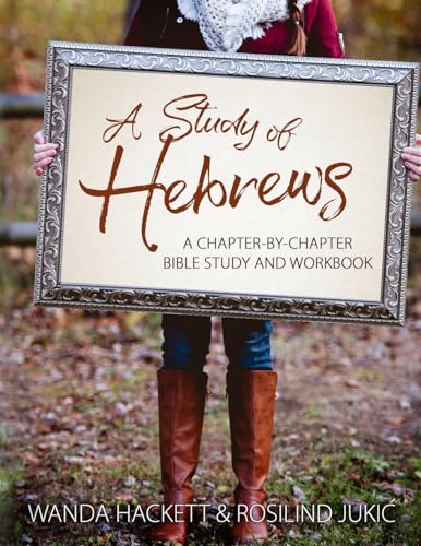 A Study of Hebrews: A chapter-by-chapter Bible study and workbook von Createspace Independent Publishing Platform