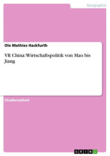VR China: Wirtschaftspolitik von Mao bis Jiang von GRIN Verlag