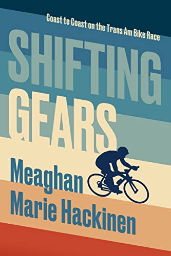 Shifting Gears: Coast to Coast on the Trans Am Bike Race von NeWest Press