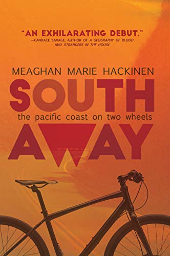 South Away: The Pacific Coast on Two Wheels von NeWest Press