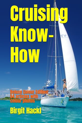 Cruising Know-How: Deluxe Colour Edition! 54 articles with colour photos von Independently published