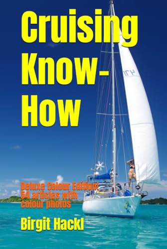 Cruising Know-How: Deluxe Colour Edition! 54 articles with colour photos