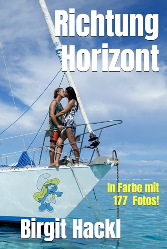 Richtung Horizont: In Farbe mit 177 Fotos! von Independently published