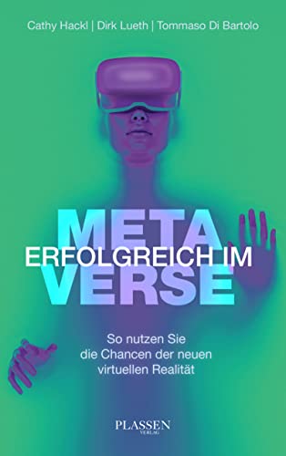 Erfolgreich im Metaverse: So nutzen Sie die Chancen der neuen virtuellen Realität von Plassen Verlag