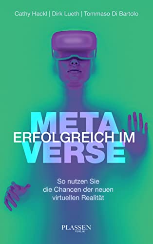 Erfolgreich im Metaverse: So nutzen Sie die Chancen der neuen virtuellen Realität Erfolgreich im Metaverse: So nutzen Sie die Chancen der neuen virtuellen Realität