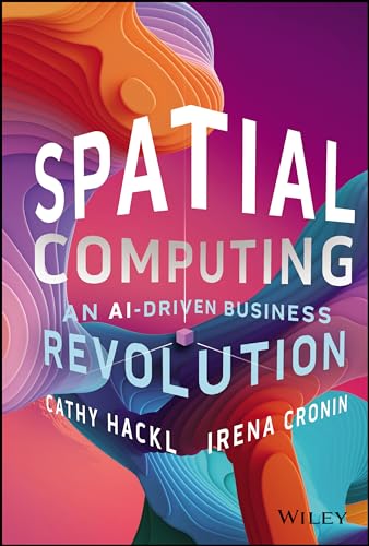 Spatial Computing: An AI-Driven Business Revolution von Wiley