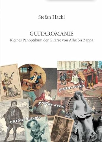 Guitaromanie: Kleines Panoptikum der Gitarre an Allix bis Zappa