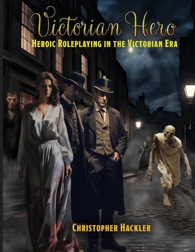 Victorian Hero: Heroic Roleplaying in the Victorian Era
