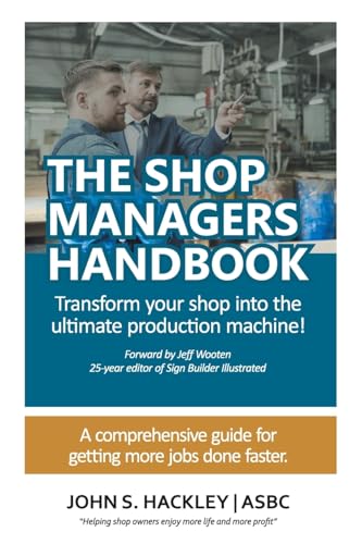 THE SHOP MANAGERS HANDBOOK: Transform your shop into the ultimate production machine!