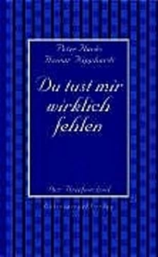Du tust mir wirklich fehlen: Der Briefwechsel Du tust mir wirklich fehlen: Der Briefwechsel von Eulenspiegel