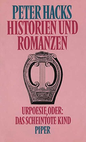 Historien und Romanzen. Urpoesie, oder: Das scheintote Kind Historien und Romanzen. Urpoesie, oder: Das scheintote Kind