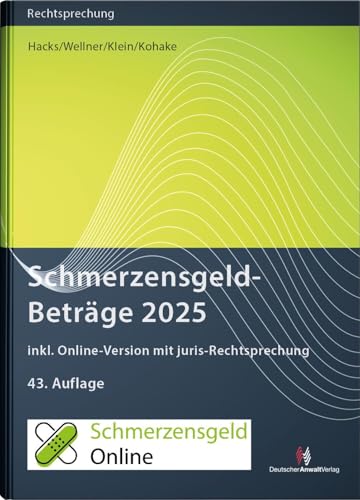 SchmerzensgeldBeträge 2025 (Buch mit Online-Zugang): inkl. Online-Zugang mit juris-Rechtsprechung (Rechtsprechungssammlungen) von Deutscher Anwaltverlag Gm