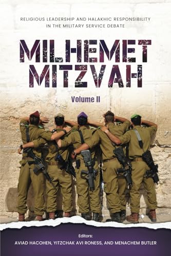 Milhemet Mitzvah: Volume 2: Religious Leadership and Halakhic Responsibility in the Military Service Debate von Institute for Jewish Research & Publications, The