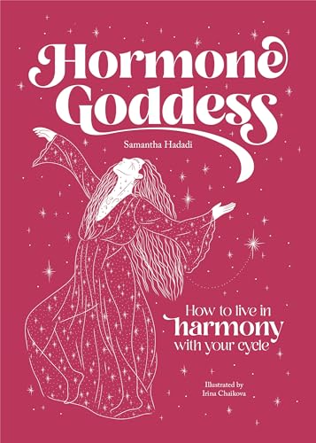 Hormone Goddess: How to Live in Harmony With Your Cycle Hormone Goddess: How to Live in Harmony With Your Cycle von David & Charles