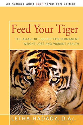 Feed Your Tiger: The Asian Diet Secret for Permanent Weight Loss and Vibrant Health