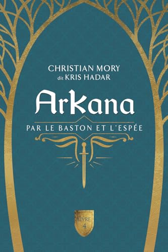 Arkana - Par le baston et l'espée Tome 4 von DE MORTAGNE