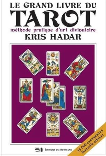 Le grand livre du tarot - Méthode pratique d'art divinatoire von DE MORTAGNE
