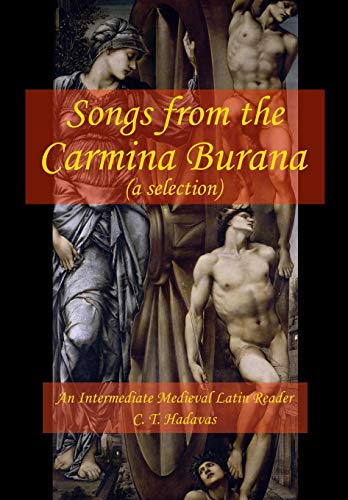 Songs from the Carmina Burana: An Intermediate Medieval Latin Reader von Independently Published