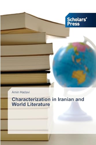 Characterization in Iranian and World Literature: DE von Scholars' Press