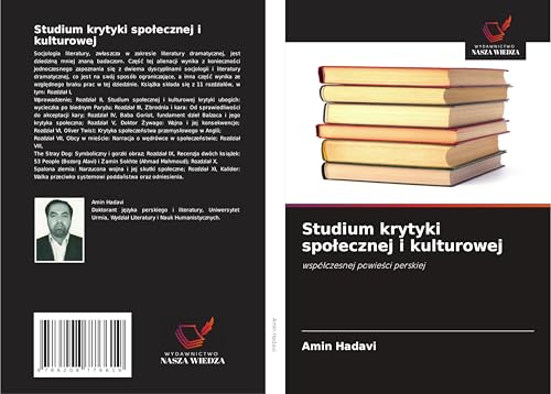Studium krytyki spo¿ecznej i kulturowej: wspó¿czesnej powie¿ci perskiej von Wydawnictwo Nasza Wiedza